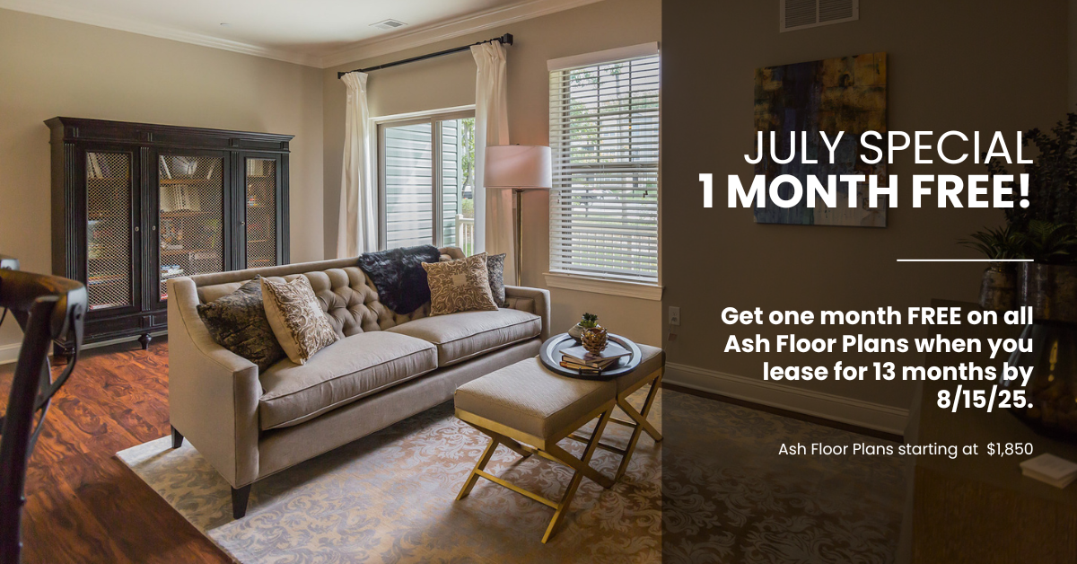 July Special | Get one month free on all Ash Floor Plans when you lease for 13 months by 8/15/25