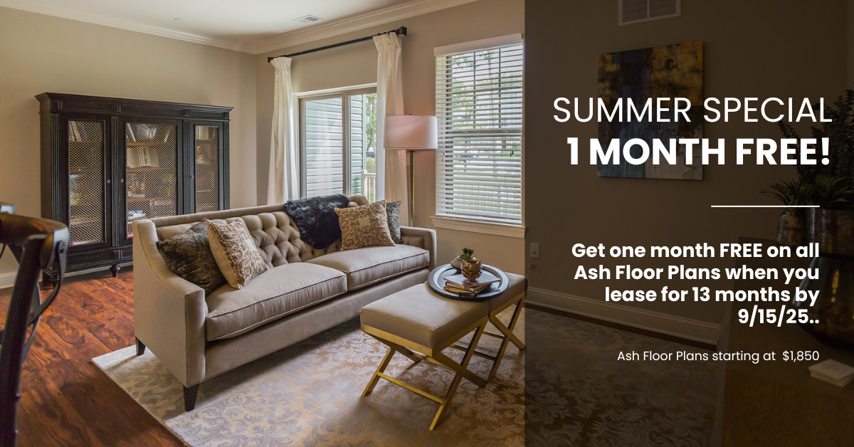 July Special | Get one month free on all Ash Floor Plans when you lease for 13 months by 8/15/25